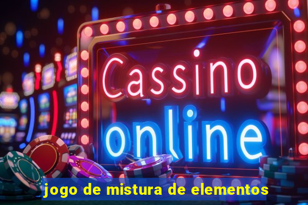 jogo de mistura de elementos